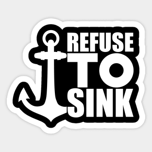 Anchor Motivational - Refuse to Sink w Sticker